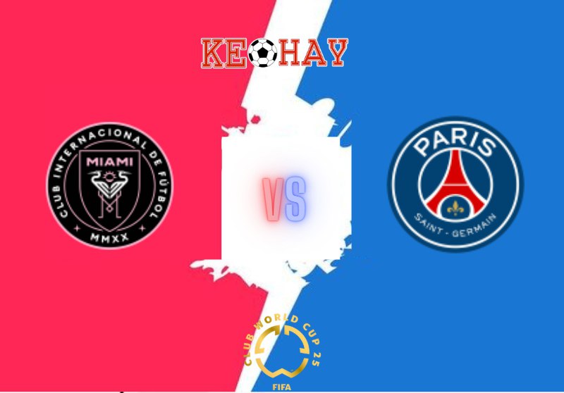 Inter Miami vs PSG – Soi kèo hôm nay 23h00 29/06/2025 – FIFA Club World Cup 2025