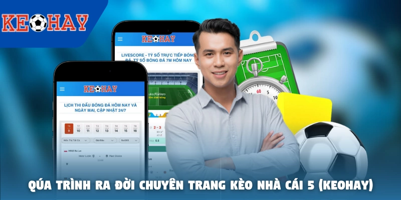 Quá trình Victor Vũ cho ra đời chuyên trang KÈO NHÀ CÁI 5 (KEOHAY)