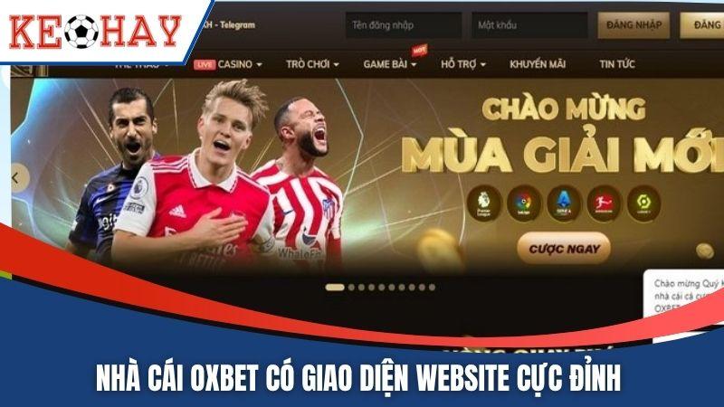 Nhà cái OXBET có giao diện website cực đỉnh