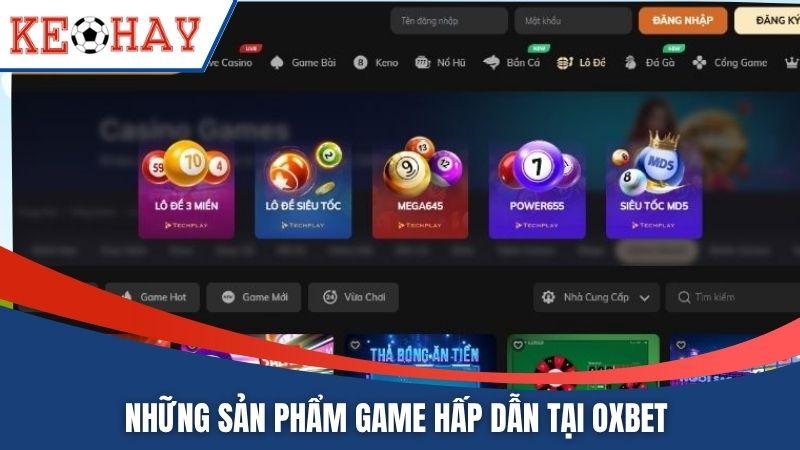 Những sản phẩm game hấp dẫn tại OXBET