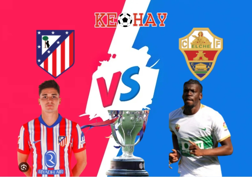 Atletico Madrid vs Elche – Soi kèo hôm nay 00h30 24/08/2025 – VĐQG Tây Ban Nha