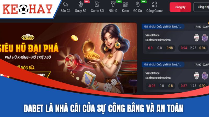 DABET là nhà cái của sự công bằng và an toàn 