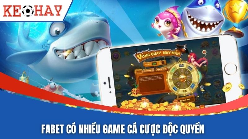 FABET có nhiều game cá cược độc quyền 