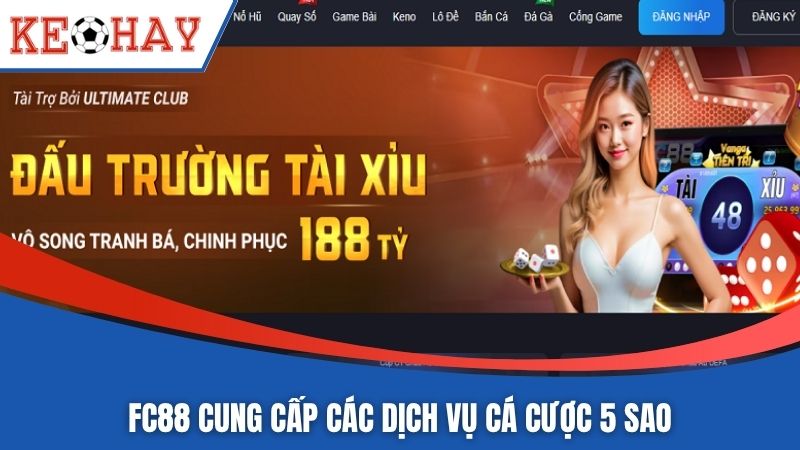 FC88 cung cấp các dịch vụ cá cược 5 sao