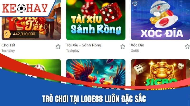 Trò chơi tại LODE88 luôn đặc sắc
