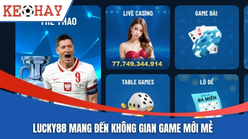 Lucky88 mang đến không gian game mới mẻ 