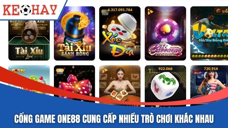 Cổng game ONE88 cung cấp nhiều trò chơi khác nhau