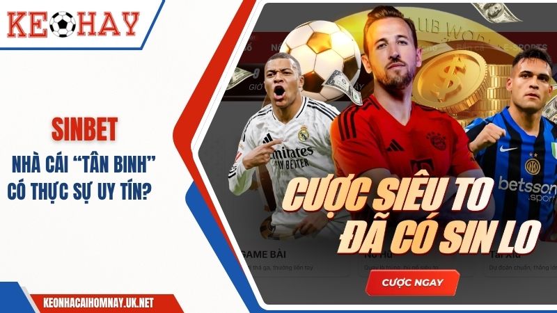 Review SINBET – Nhà Cái “Tân Binh” Có Thực Sự Uy Tín?