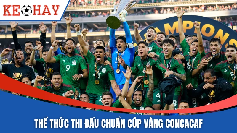 Thể thức thi đấu chuẩn cúp vàng CONCACAF
